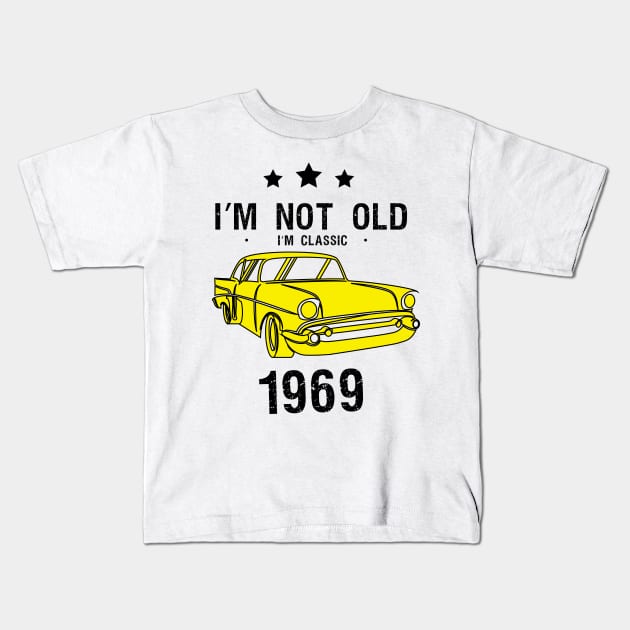 I'm Not Old I'm classic Kids T-Shirt by T-shirtlifestyle